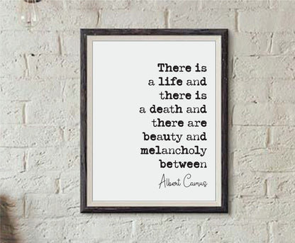 Albert Camus Quote Print There Is A Life And There Is A Death And There Are Beauty And Melancholy Between Minimalist Home Decor Unframed