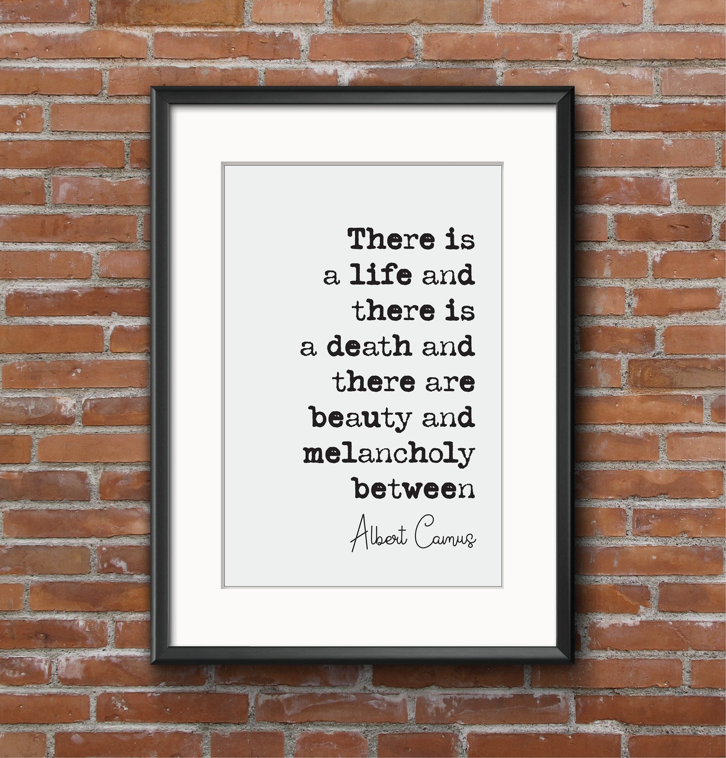 Albert Camus Quote Print There Is A Life And There Is A Death And There Are Beauty And Melancholy Between Minimalist Home Decor Unframed