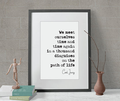 Carl Jung Quote Print We Meet Ourselves Time And Time Again In A Thousand Disguises On The Path Of Life Unframed Minimalist Decor Monochrome