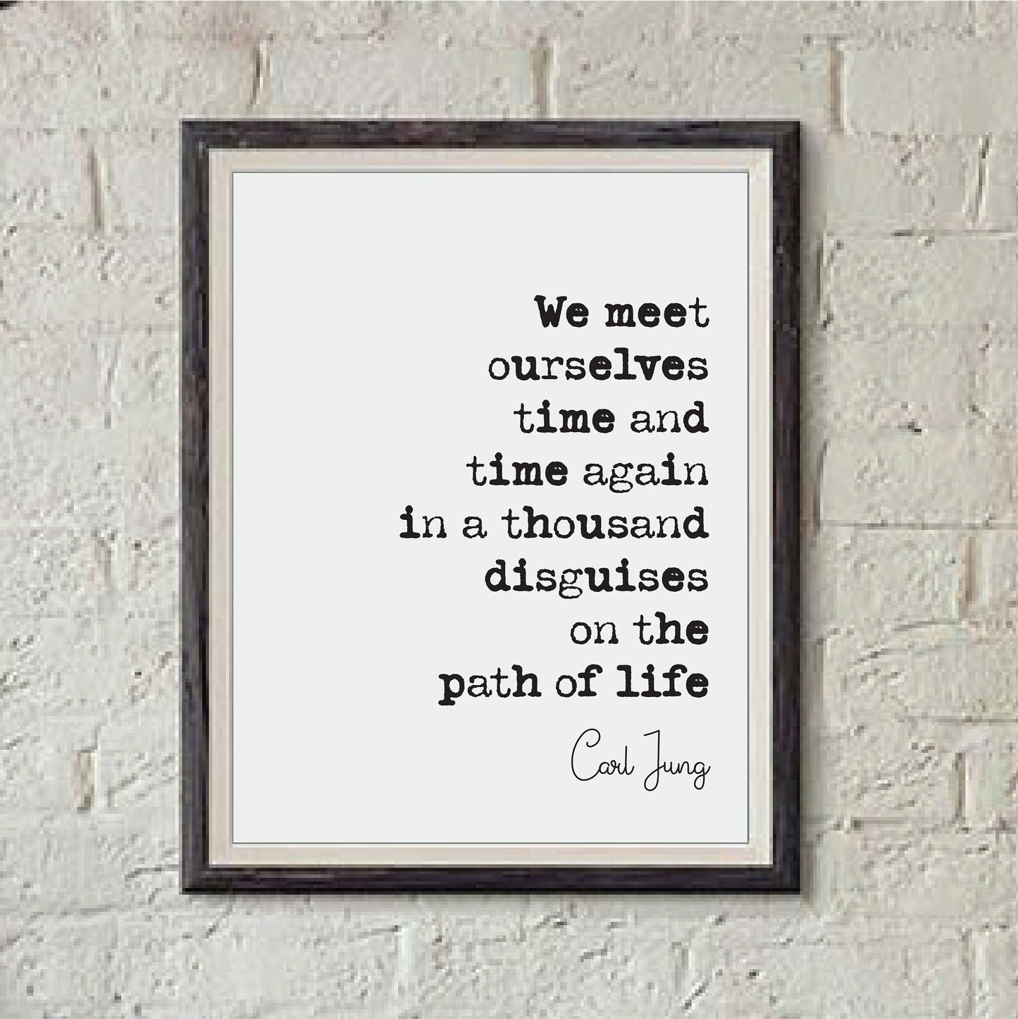 Carl Jung Quote Print We Meet Ourselves Time And Time Again In A Thousand Disguises On The Path Of Life Unframed Minimalist Decor Monochrome