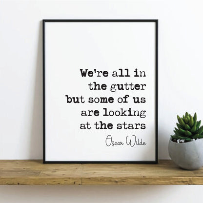 Oscar Wilde Quote Print We're All In The Gutter But Some Of Us Are Looking At The Stars Minimalist Home Decor Irish Playwright Unframed Art