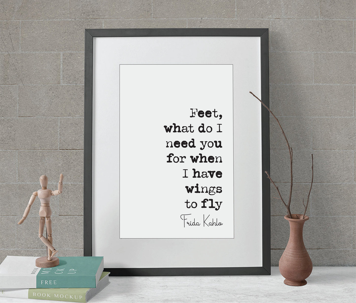 Frida Kahlo Quote Print Feet What Do I Need You For When I Have Wings to Fly Minimalist Home Decor Mexican Monochrome Wall Art Unframed