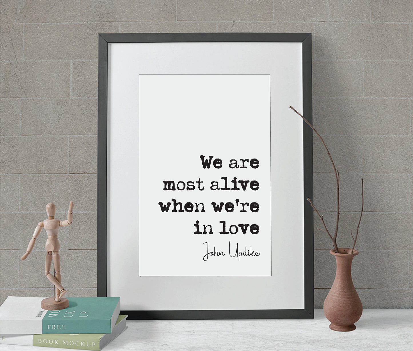 John Updike Quote Print We Are Most Alive When We're In Love Romantic Quotes Minimalist Home Decor Monochrome Wall Art Posters Unframed