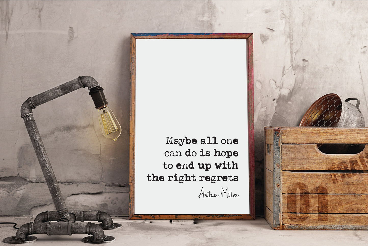 Arthur Miller Quote Print Maybe All One Can Do Is Hope To End Up With The Right regrets Minimalist Home Decor Unframed Monochrome Wall Decor