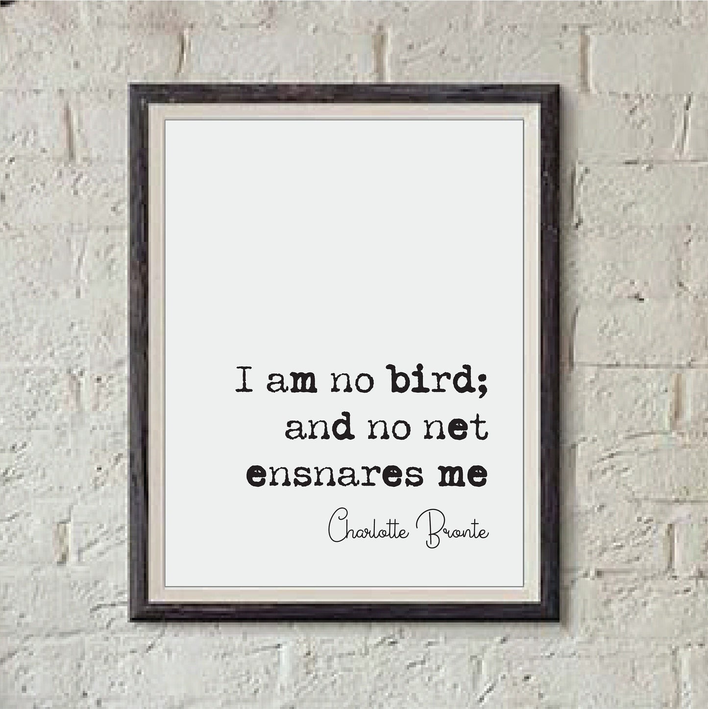 Charlotte Bronte Feminist Quote Print I Am No Bird And No Net Ensnares Me Jane Eyre Minimalist Decor Monochrome Wall Art Unframed Feminist