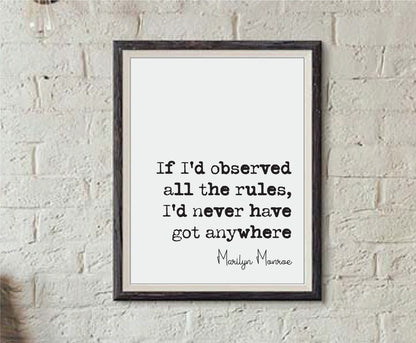 Marilyn Monroe Quote Print If I'd Observed All The Rules I'd Never Have Got Anywhere Minimalist Home Decor Monochrome Wall Art Icon Unframed