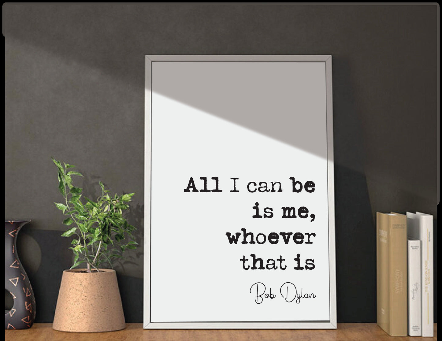 Bob Dylan Quote Print All I Can Be Is Me Whoever That Is Minimalist Home Decor Music Wall Art Unframed Black & White Poster Music Lover Gift