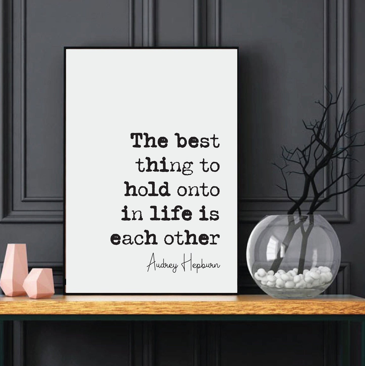 Audrey Hepburn Quote Print The Best Thing To Hold Onto In Life Is Each Other Minimalist Decor Monochrome Wall Art Unframed Posters Romantic