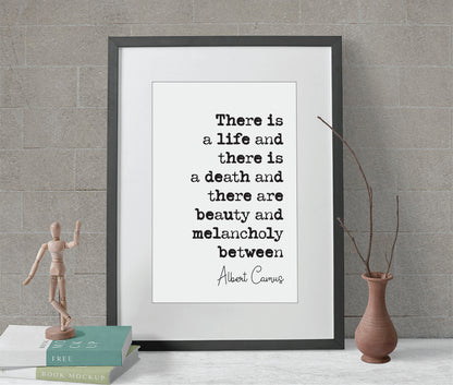 Albert Camus Quote Print There Is A Life And There Is A Death And There Are Beauty And Melancholy Between Minimalist Home Decor Unframed