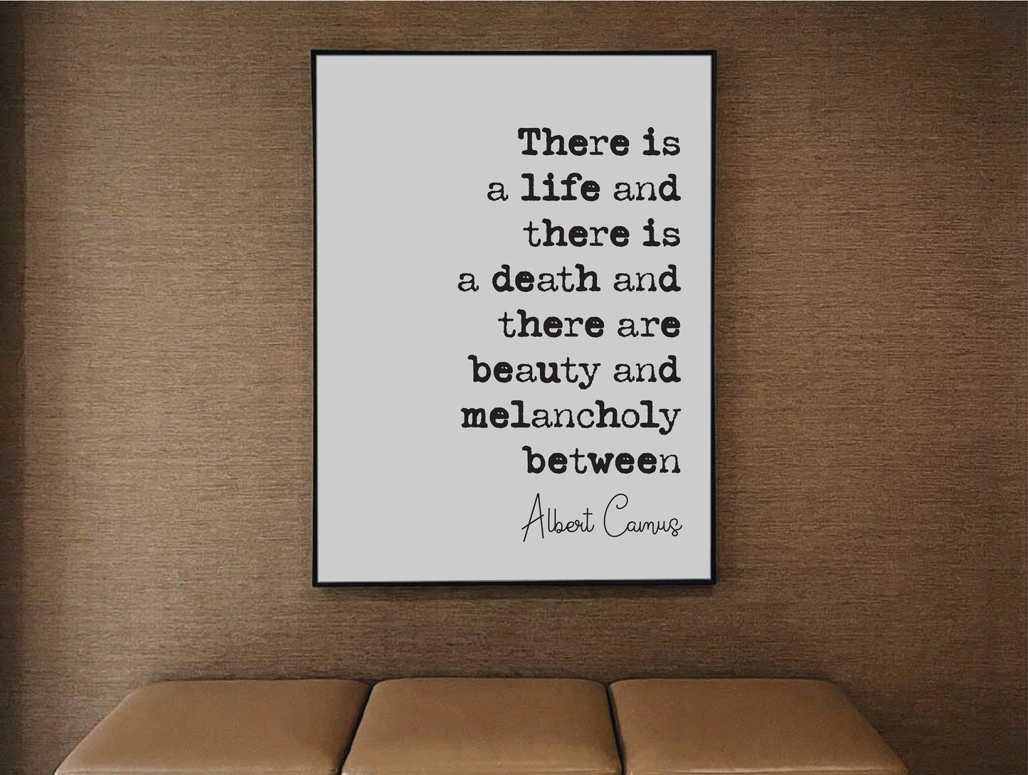 Albert Camus Quote Print There Is A Life And There Is A Death And There Are Beauty And Melancholy Between Minimalist Home Decor Unframed