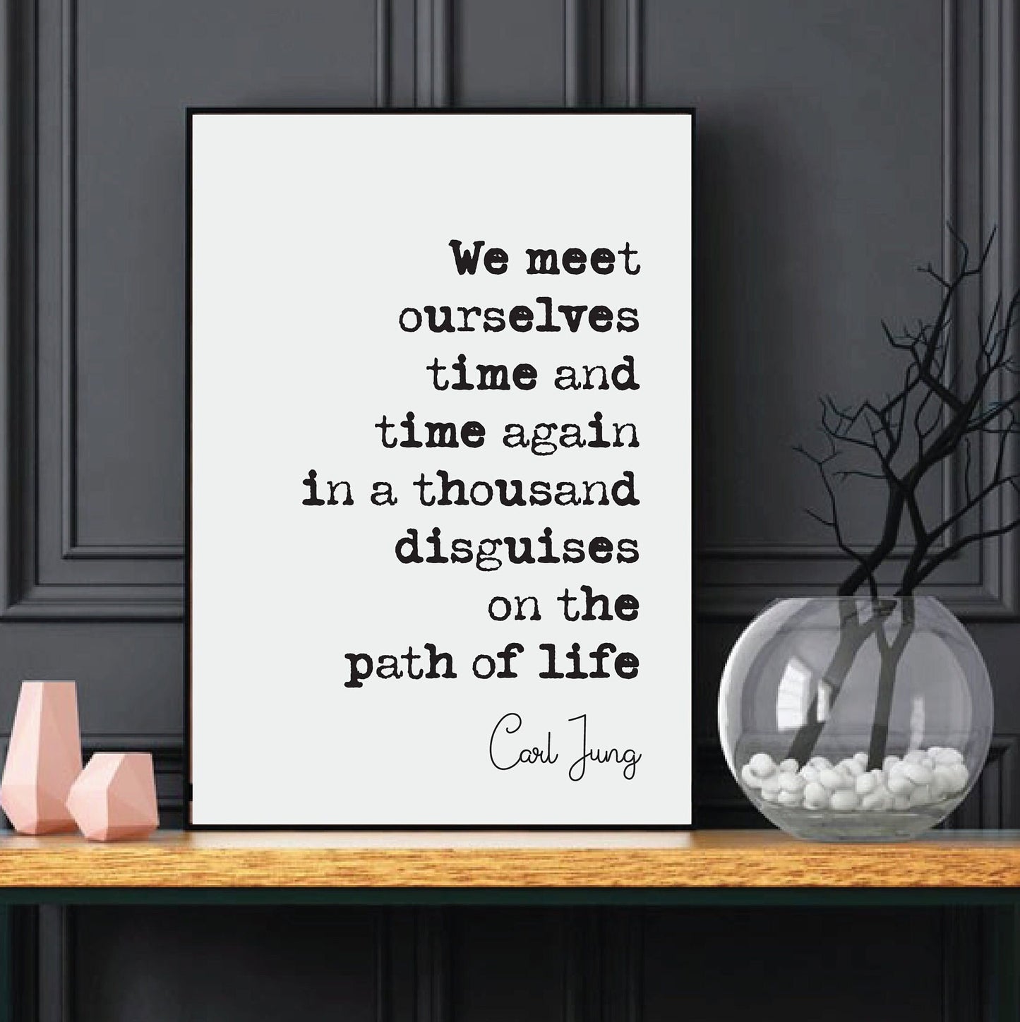 Carl Jung Quote Print We Meet Ourselves Time And Time Again In A Thousand Disguises On The Path Of Life Unframed Minimalist Decor Monochrome