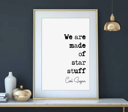 Carl Sagan Quote Print We Are Made OF Star Stuff American Astronomer Quote Minimalist Home Decor Science Wall Art University Gift Unframed