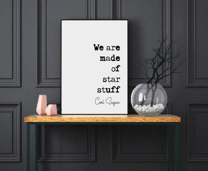 Carl Sagan Quote Print We Are Made OF Star Stuff American Astronomer Quote Minimalist Home Decor Science Wall Art University Gift Unframed