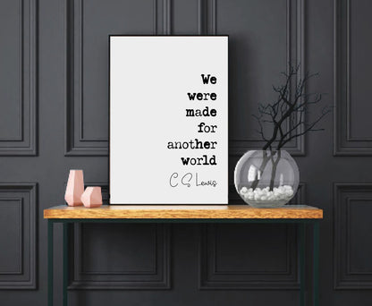 C S Lewis Quote Print We Were Made For Another World Minimalist Home Decor Monochrome Wall Art Unframed Romantic Posters Valentines Prints