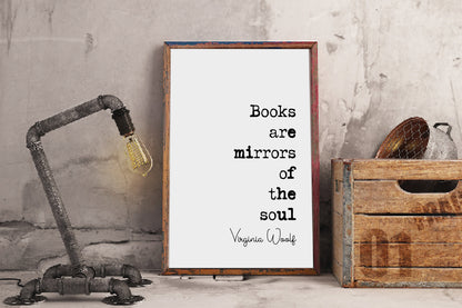 Virginia Woolf Quote Print Books Are Mirrors Of The Soul Minimalist Home Decor Monochrome Wall Art Unframed Living Room Decor Literature Art