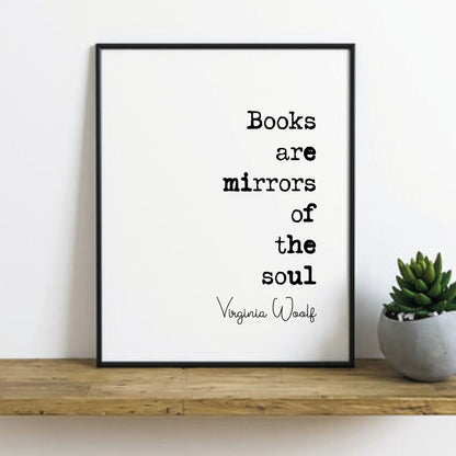 Virginia Woolf Quote Print Books Are Mirrors Of The Soul Minimalist Home Decor Monochrome Wall Art Unframed Living Room Decor Literature Art