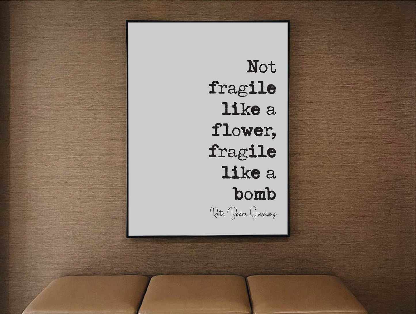 Feminist Quotes Ruth Bader Ginsburg Quote Print Not Fragile Like A Flower, Fragile Like A Bomb Home Decor RBG Wall Art Literature Unframed