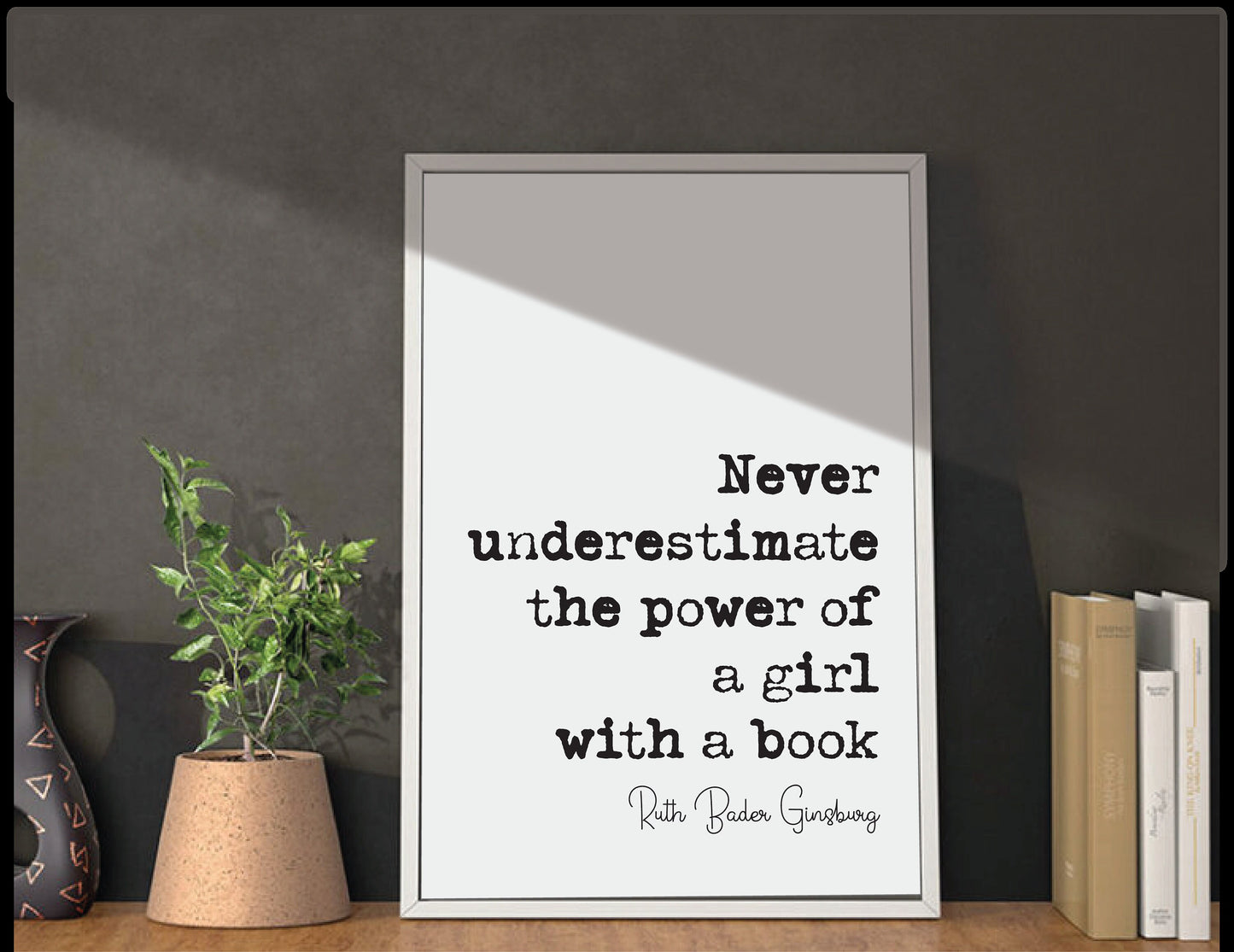 Feminist Quotes Ruth Bader Ginsburg Quote Print Never Underestimate The Power Of A Girl With A Book RBG Wall Art Literature Unframed