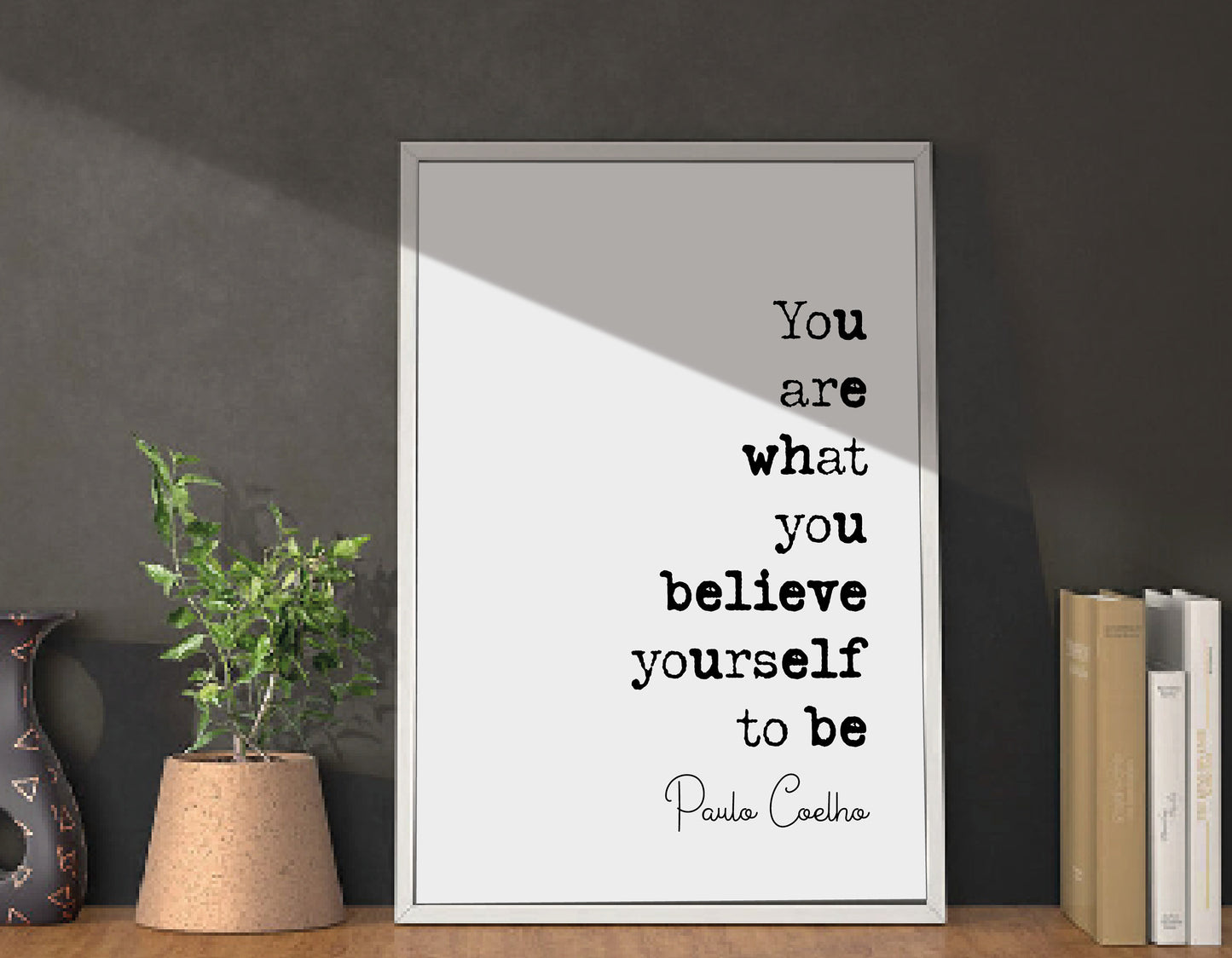 Paulo Coelho Quote Print You Are What You Believe Yourself To Be Minimalist Home Decor Monochrome Wall Art Inspirational Unframed Office Art