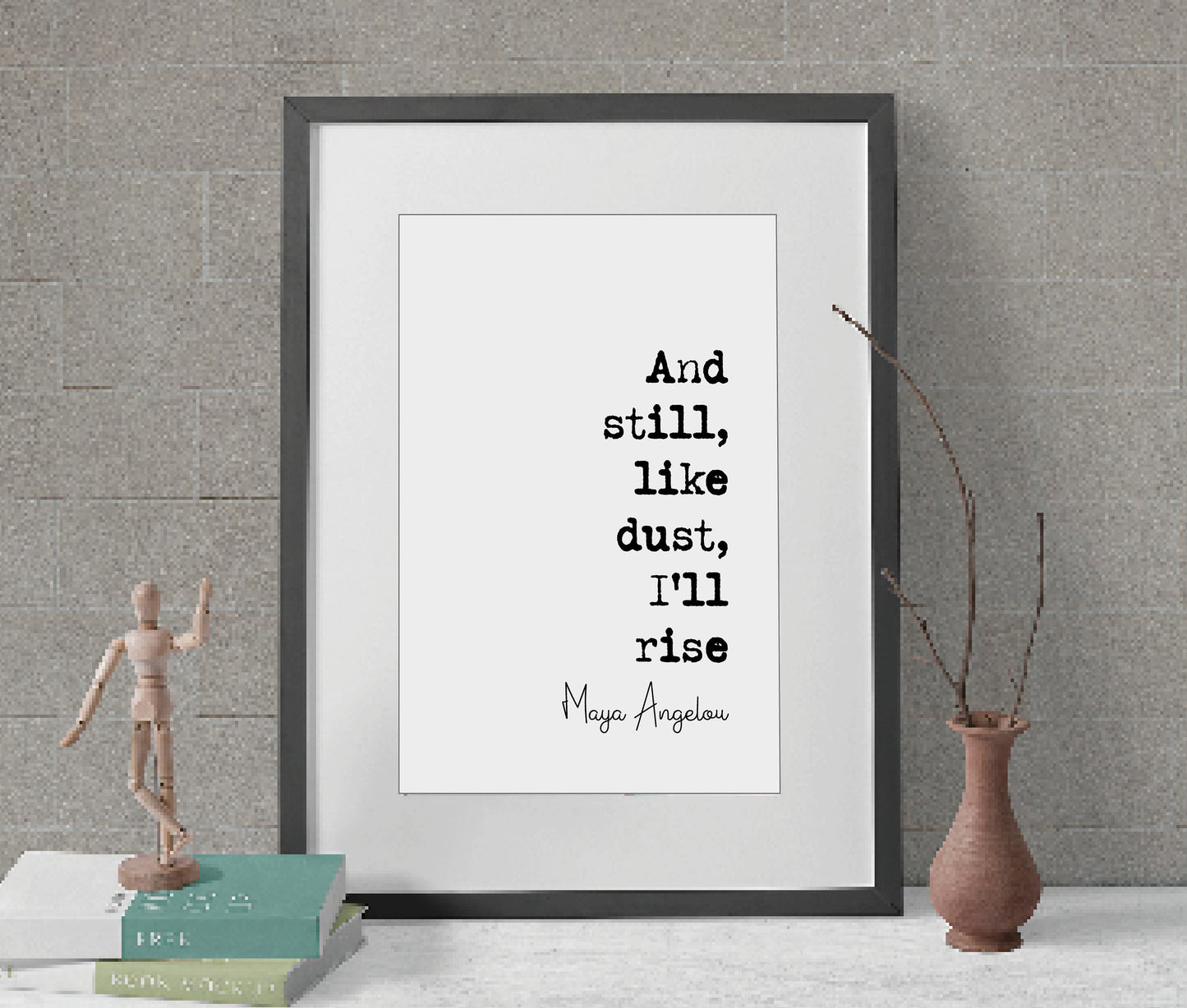 Maya Angelou Quote Print And Still Like Dust I'll Rise Poem Print Minimalist Home Decor Monochrome Wall Art Unframed Living Room Decor Art