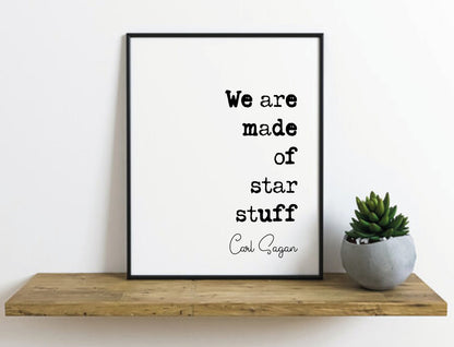 Carl Sagan Quote Print We Are Made OF Star Stuff American Astronomer Quote Minimalist Home Decor Science Wall Art University Gift Unframed