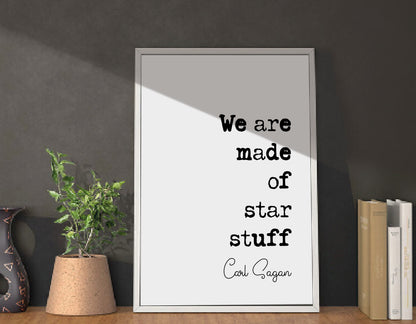 Carl Sagan Quote Print We Are Made OF Star Stuff American Astronomer Quote Minimalist Home Decor Science Wall Art University Gift Unframed