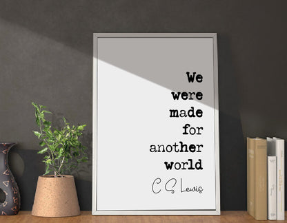 C S Lewis Quote Print We Were Made For Another World Minimalist Home Decor Monochrome Wall Art Unframed Romantic Posters Valentines Prints