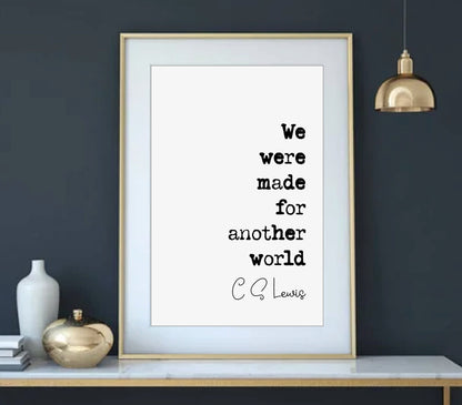 C S Lewis Quote Print We Were Made For Another World Minimalist Home Decor Monochrome Wall Art Unframed Romantic Posters Valentines Prints