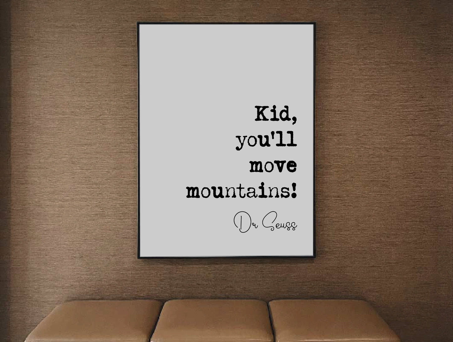 Dr Seuss Quote Print Kid You'll Move Mountains! Home Decor Dr. Seuss Wall Art Inspirational Motivational Literature Unframed University Gift