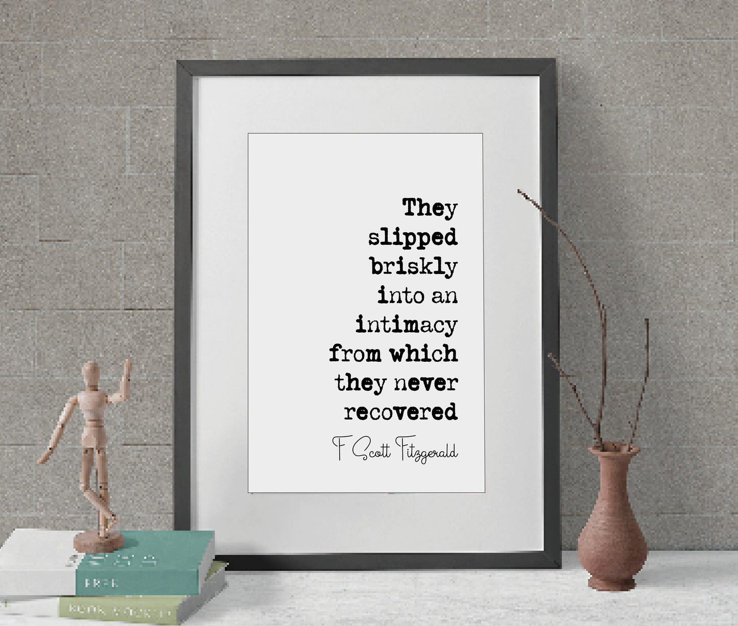 F Scott Fitzgerald Quote Print They Slipped Briskly Into An Intimacy From Which They Never Recovered Home Decor Wall Art Literature Unframed