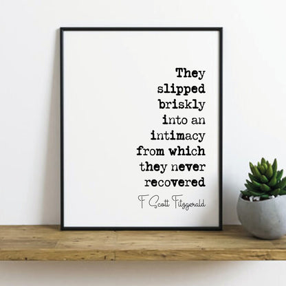 F Scott Fitzgerald Quote Print They Slipped Briskly Into An Intimacy From Which They Never Recovered Home Decor Wall Art Literature Unframed