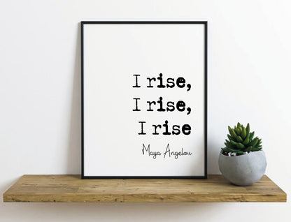 Maya Angelou Feminist Quote Prints I Rise, I Rise, I Rise Monochrome Wall Art Poster Minimalist Home Decor Unframed Civil Rights Activist