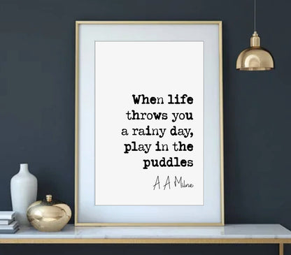 A A Milne Quote Print When Life Throws You A Rainy Day Play In The Puddles Winnie The Pooh Monochrome Art Home Decor Kid Literature Unframed