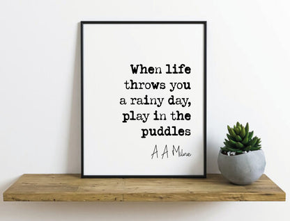 A A Milne Quote Print When Life Throws You A Rainy Day Play In The Puddles Winnie The Pooh Monochrome Art Home Decor Kid Literature Unframed