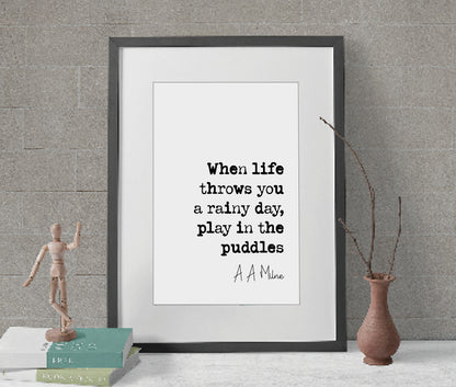 A A Milne Quote Print When Life Throws You A Rainy Day Play In The Puddles Winnie The Pooh Monochrome Art Home Decor Kid Literature Unframed