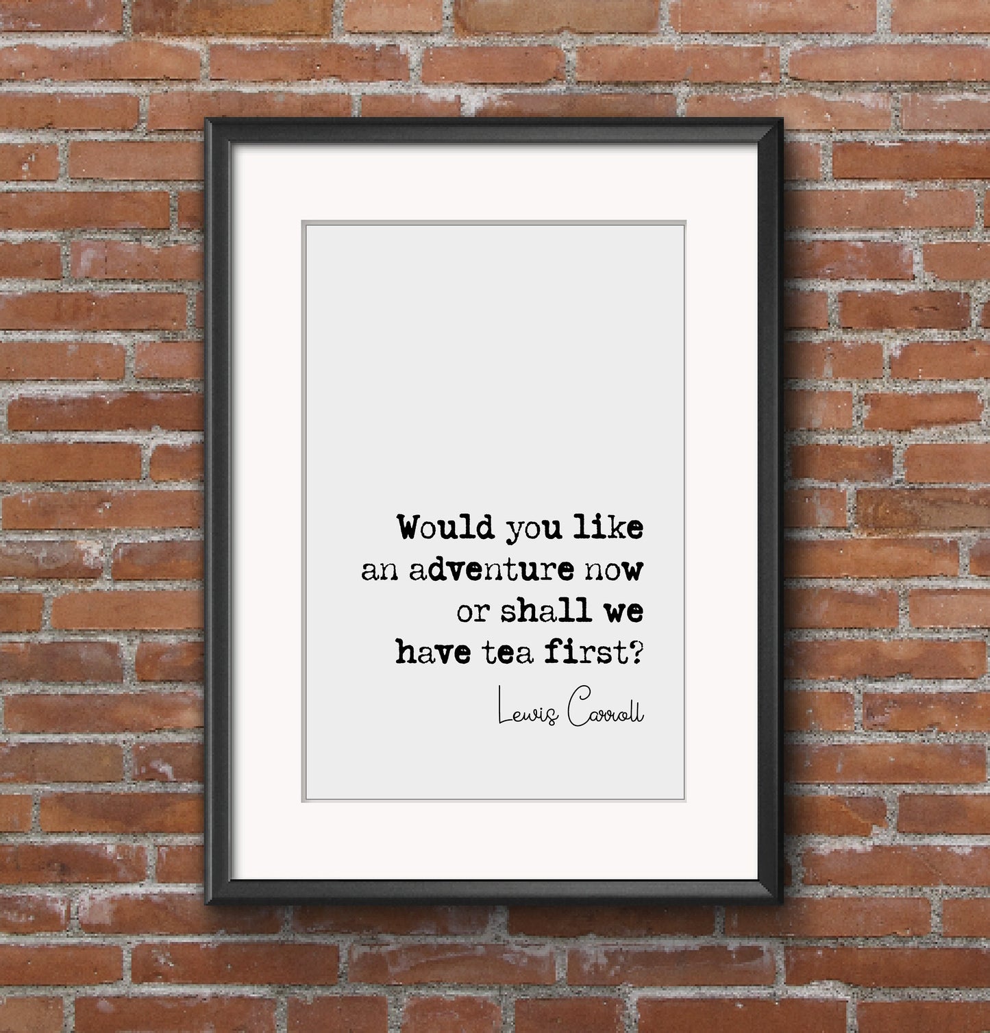 Lewis Carroll Quote Print Would You Like An Adventure Now Or Shall We Have Tea First Monochrome Decor Minimalist Wall Art Unframed Hatter