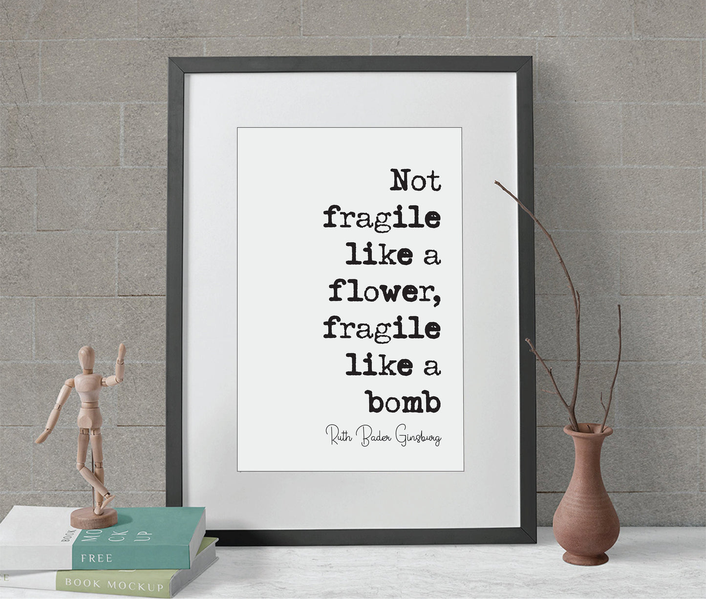 Feminist Quotes Ruth Bader Ginsburg Quote Print Not Fragile Like A Flower, Fragile Like A Bomb Home Decor RBG Wall Art Literature Unframed