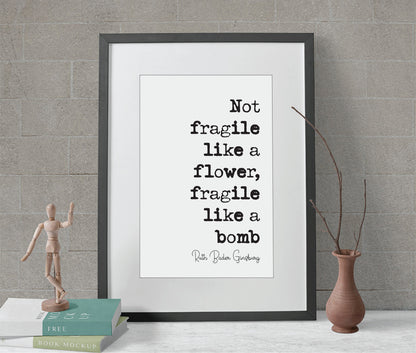 Feminist Quotes Ruth Bader Ginsburg Quote Print Not Fragile Like A Flower, Fragile Like A Bomb Home Decor RBG Wall Art Literature Unframed