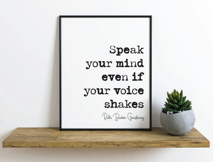 Speak Your Mind Even If Your Voice Shakes Feminist Quotes Ruth Bader Ginsburg Quote Print Minimalist Home Decor RBG Wall Art Unframed