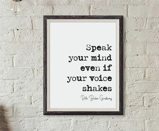 Speak Your Mind Even If Your Voice Shakes Feminist Quotes Ruth Bader Ginsburg Quote Print Minimalist Home Decor RBG Wall Art Unframed