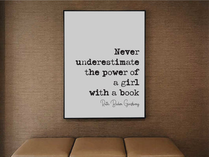 Feminist Quotes Ruth Bader Ginsburg Quote Print Never Underestimate The Power Of A Girl With A Book RBG Wall Art Literature Unframed