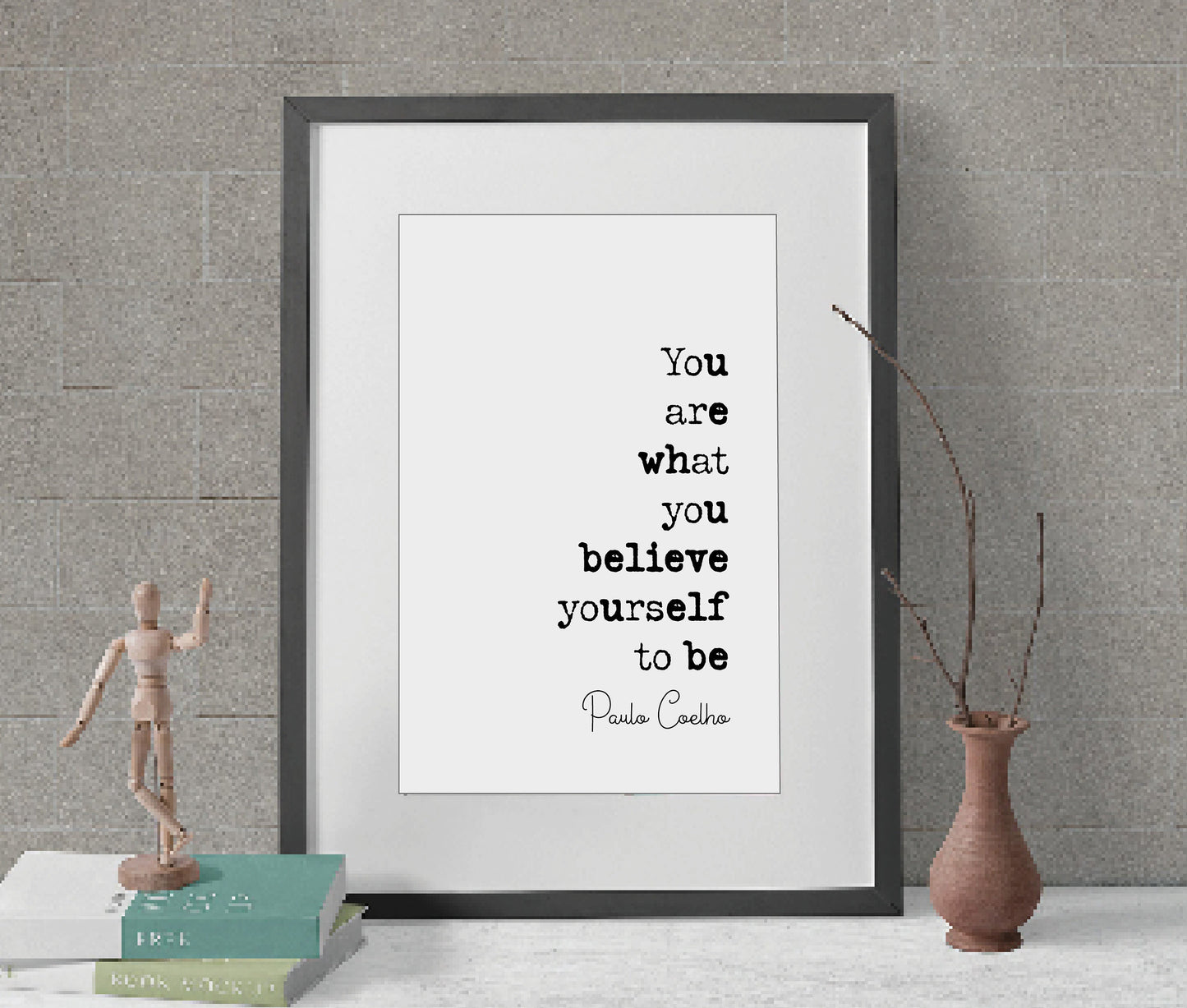 Paulo Coelho Quote Print You Are What You Believe Yourself To Be Minimalist Home Decor Monochrome Wall Art Inspirational Unframed Office Art