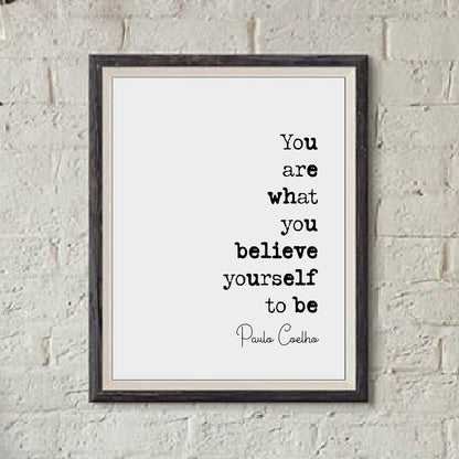 Paulo Coelho Quote Print You Are What You Believe Yourself To Be Minimalist Home Decor Monochrome Wall Art Inspirational Unframed Office Art