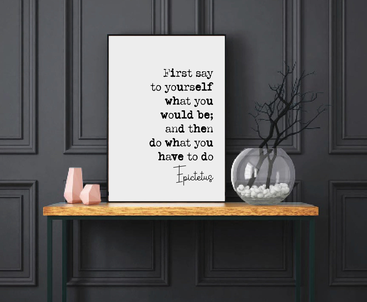 Epictetus Stoic Quote Print Say To Yourself What You Would Be Do What You Have To Do Minimalist Decor Monochrome Wall Art Unframed Posters