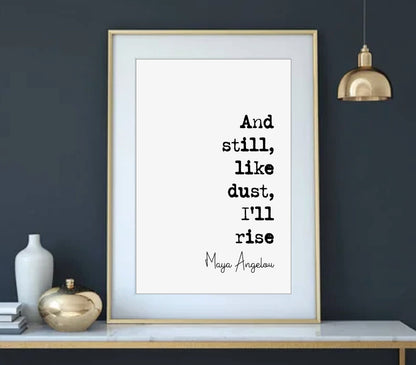 Maya Angelou Quote Print And Still Like Dust I'll Rise Poem Print Minimalist Home Decor Monochrome Wall Art Unframed Living Room Decor Art