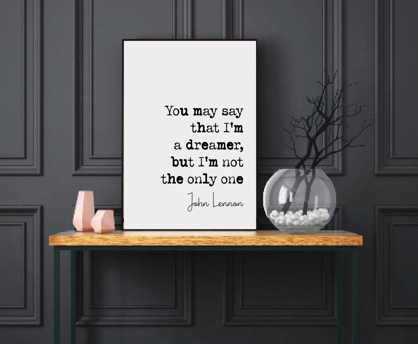 John Lennon Quote Print You May Say I'm A Dreamer But I'm Not The Only One The Beatles Minimalist Home Decor Monochrome Wall Art Unframed