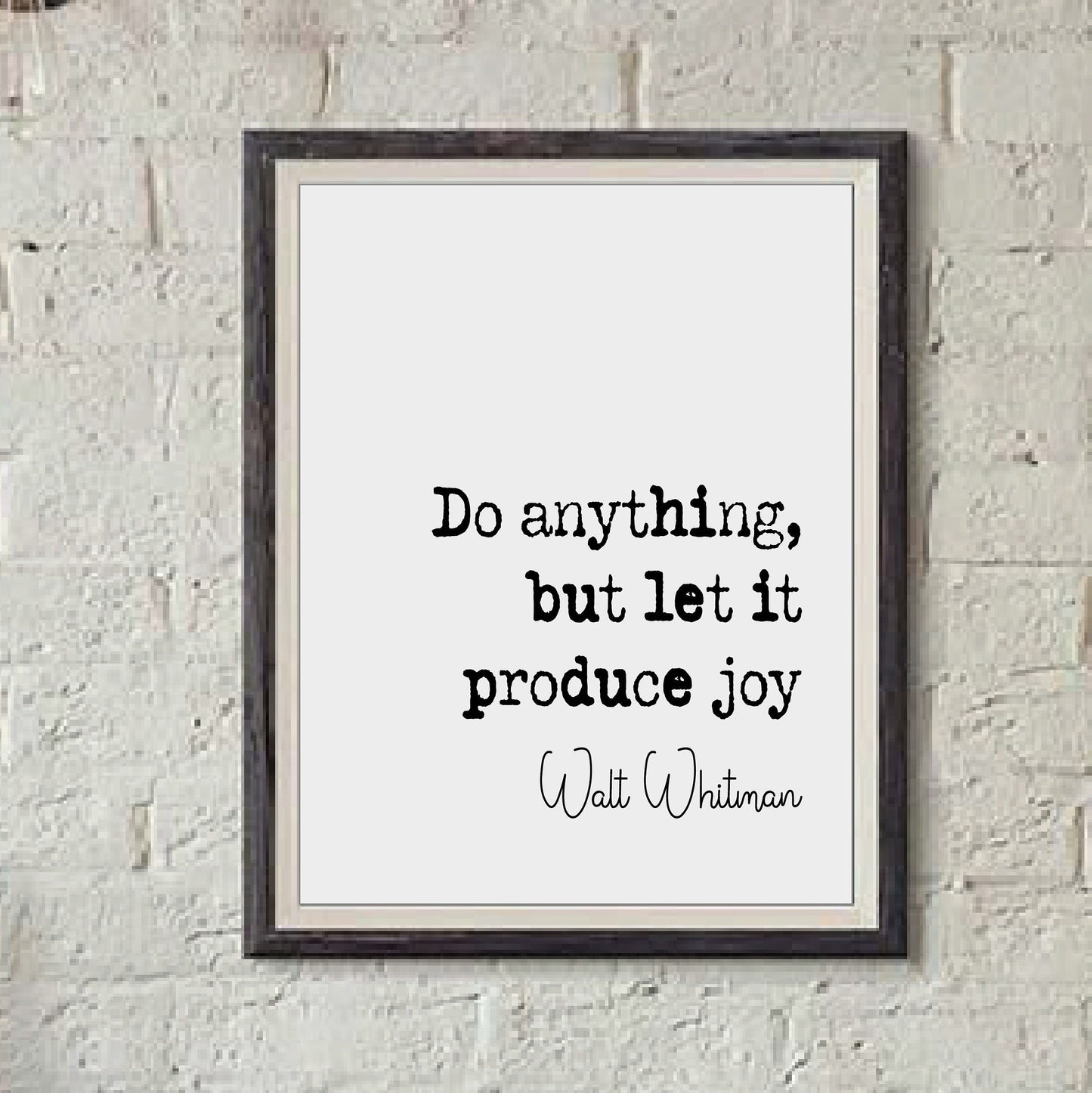 Walt Whitman Quote Print Do Anything But Let It Produce Joy Minimalist Home Decor Monochrome Poster Wall Art Unframed Famous American Poet