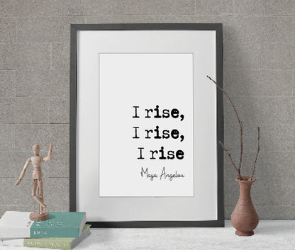 Maya Angelou Feminist Quote Prints I Rise, I Rise, I Rise Monochrome Wall Art Poster Minimalist Home Decor Unframed Civil Rights Activist