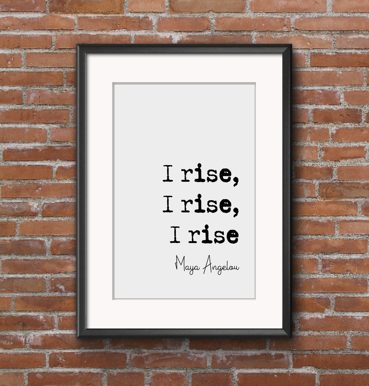 Maya Angelou Feminist Quote Prints I Rise, I Rise, I Rise Monochrome Wall Art Poster Minimalist Home Decor Unframed Civil Rights Activist