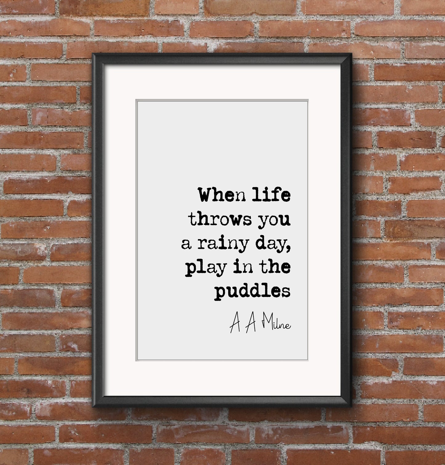 A A Milne Quote Print When Life Throws You A Rainy Day Play In The Puddles Winnie The Pooh Monochrome Art Home Decor Kid Literature Unframed